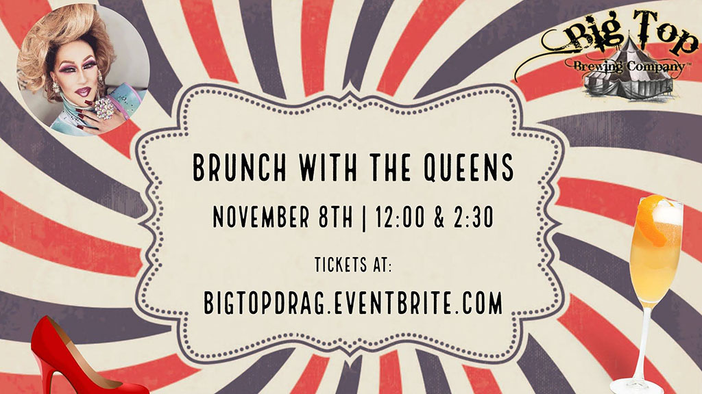 brunch with the queens at big top