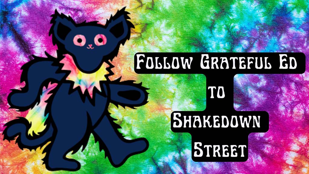 follow grateful ed to shakedown street