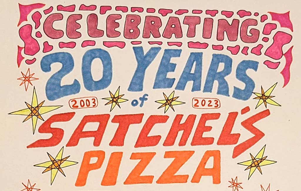 satchels pizza 20 anniversary